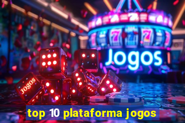 top 10 plataforma jogos